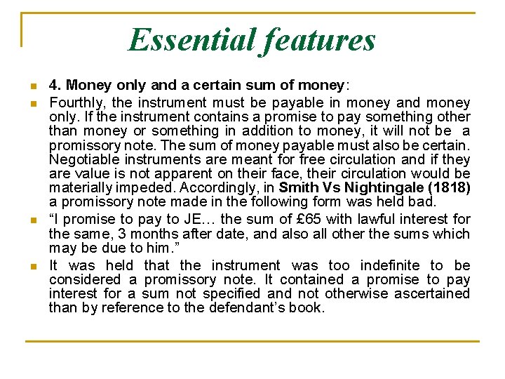 Essential features n n 4. Money only and a certain sum of money: Fourthly,