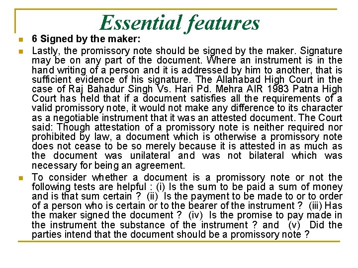 Essential features n n n 6 Signed by the maker: Lastly, the promissory note