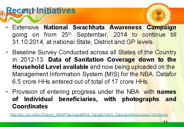 Recent Initiatives • Extensive National Swachhata Awareness Campaign going on from 25 th September,