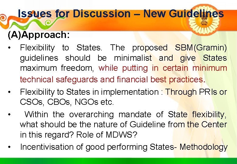 Issues for Discussion – New Guidelines (A)Approach: • • Flexibility to States. The proposed