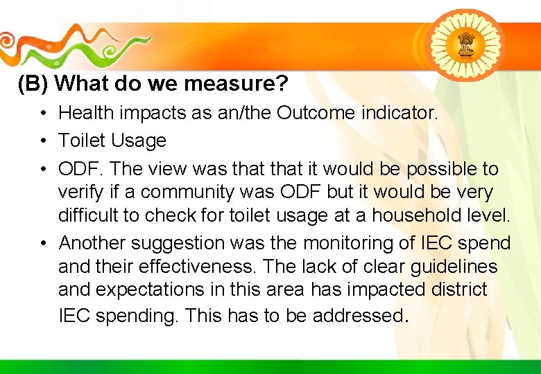(B) What do we measure? • Health impacts as an/the Outcome indicator. • Toilet