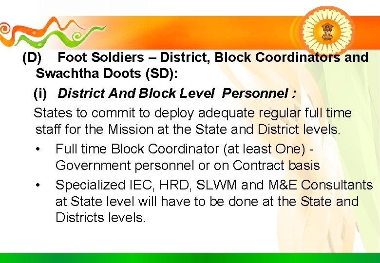 (D) Foot Soldiers – District, Block Coordinators and Swachtha Doots (SD): (i) District And