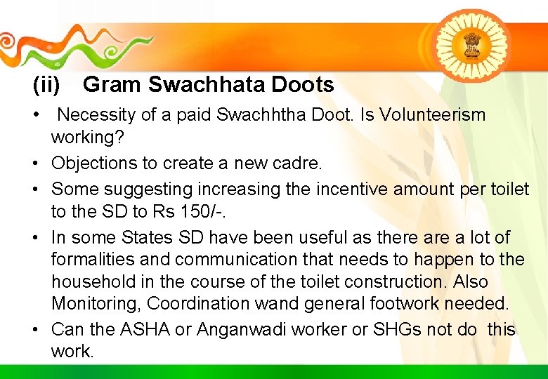(ii) Gram Swachhata Doots • Necessity of a paid Swachhtha Doot. Is Volunteerism •