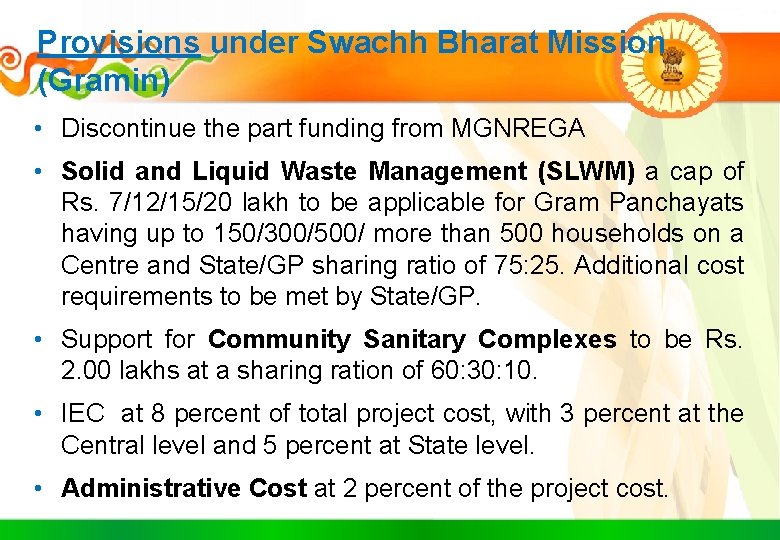 Provisions under Swachh Bharat Mission (Gramin) • Discontinue the part funding from MGNREGA •