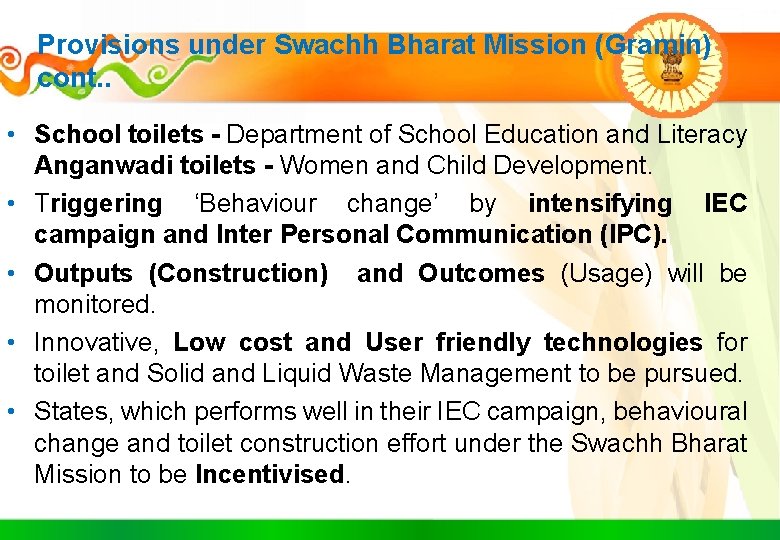Provisions under Swachh Bharat Mission (Gramin) cont. . • School toilets - Department of