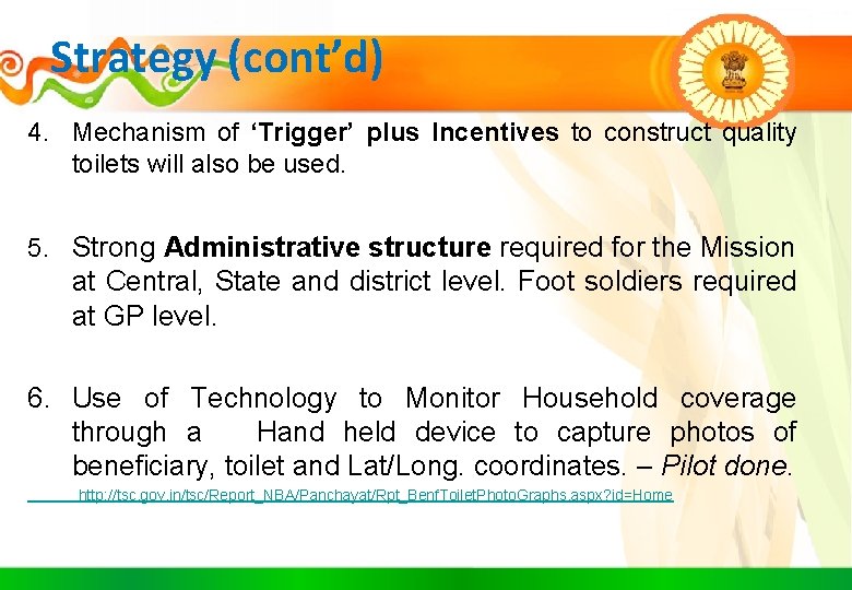 Strategy (cont’d) 4. Mechanism of ‘Trigger’ plus Incentives to construct quality toilets will also