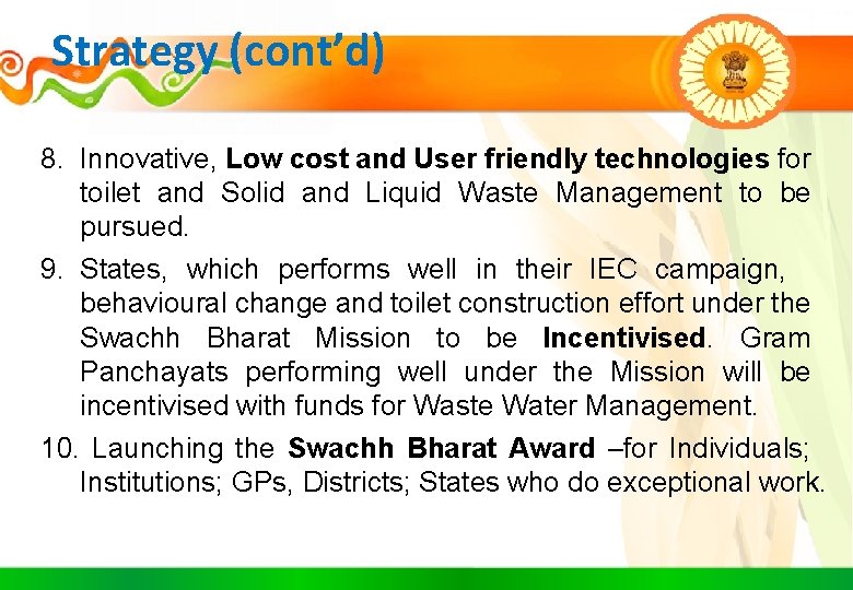 Strategy (cont’d) 8. Innovative, Low cost and User friendly technologies for toilet and Solid