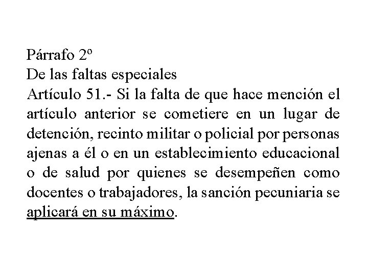 Párrafo 2º De las faltas especiales Artículo 51. - Si la falta de que