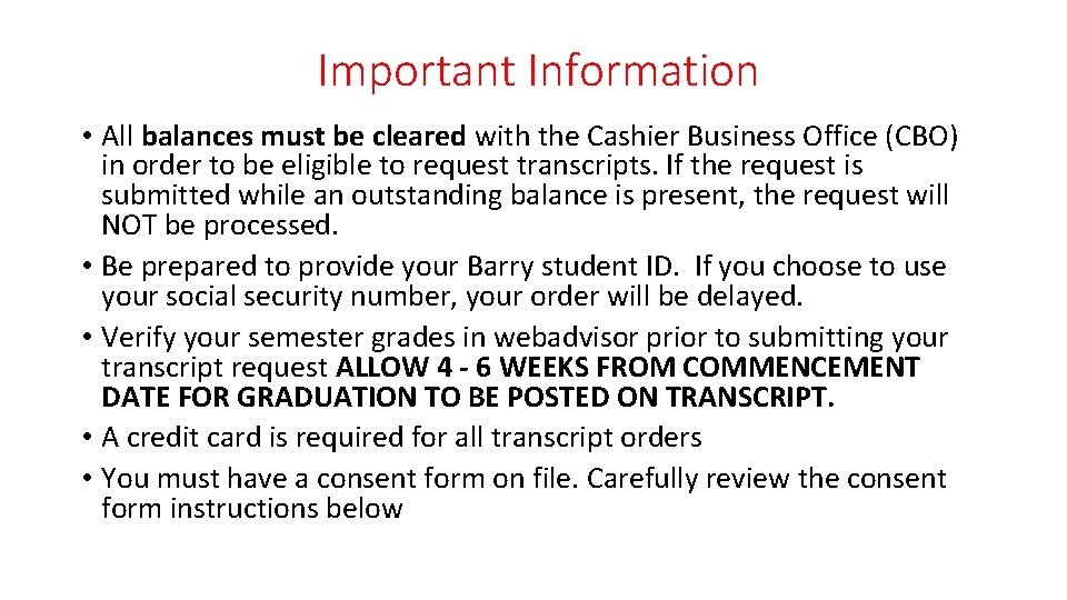 Important Information • All balances must be cleared with the Cashier Business Office (CBO)