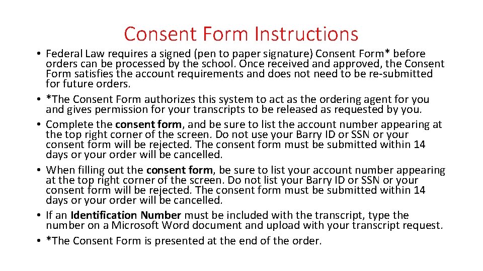 Consent Form Instructions • Federal Law requires a signed (pen to paper signature) Consent