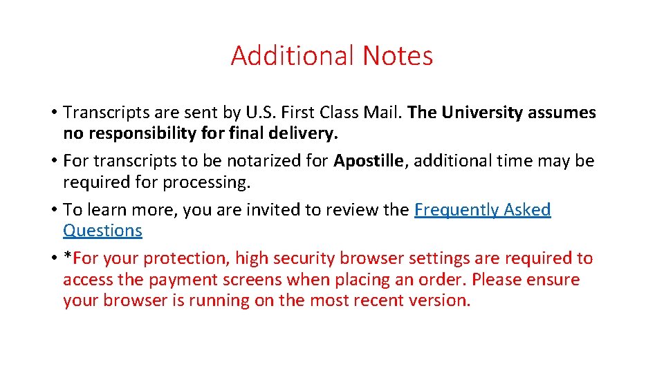 Additional Notes • Transcripts are sent by U. S. First Class Mail. The University