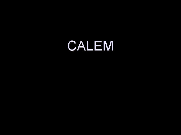 CALEM 