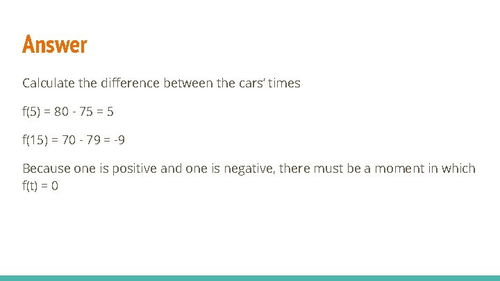 Answer Calculate the difference between the cars’ times f(5) = 80 - 75 =