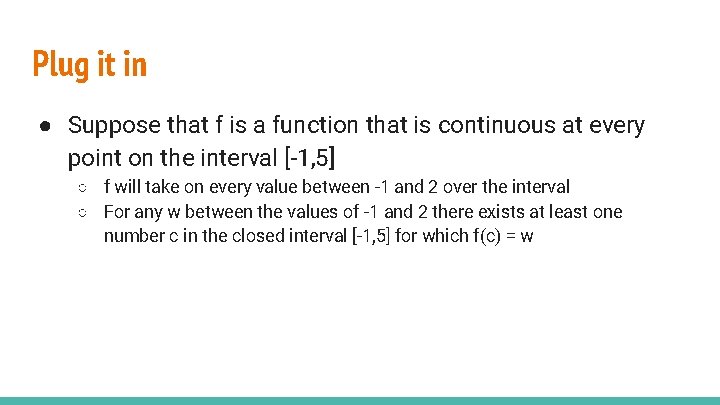 Plug it in ● Suppose that f is a function that is continuous at