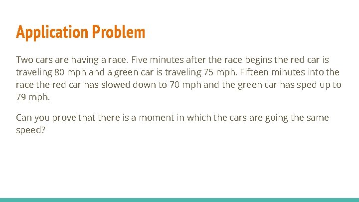 Application Problem Two cars are having a race. Five minutes after the race begins