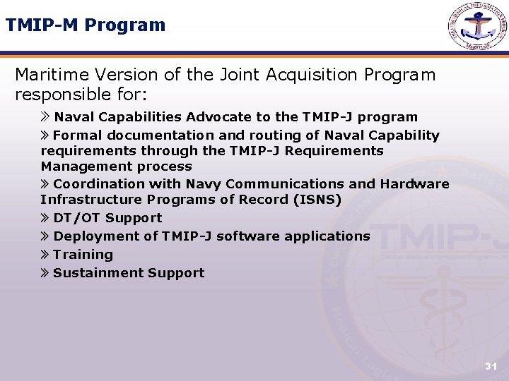 TMIP-M Program Maritime Version of the Joint Acquisition Program responsible for: » Naval Capabilities