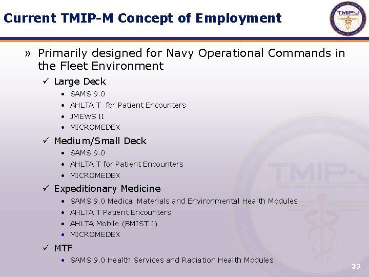 Current TMIP-M Concept of Employment » Primarily designed for Navy Operational Commands in the