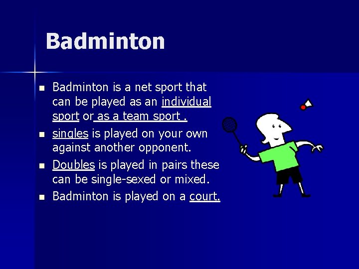 Badminton n n Badminton is a net sport that can be played as an