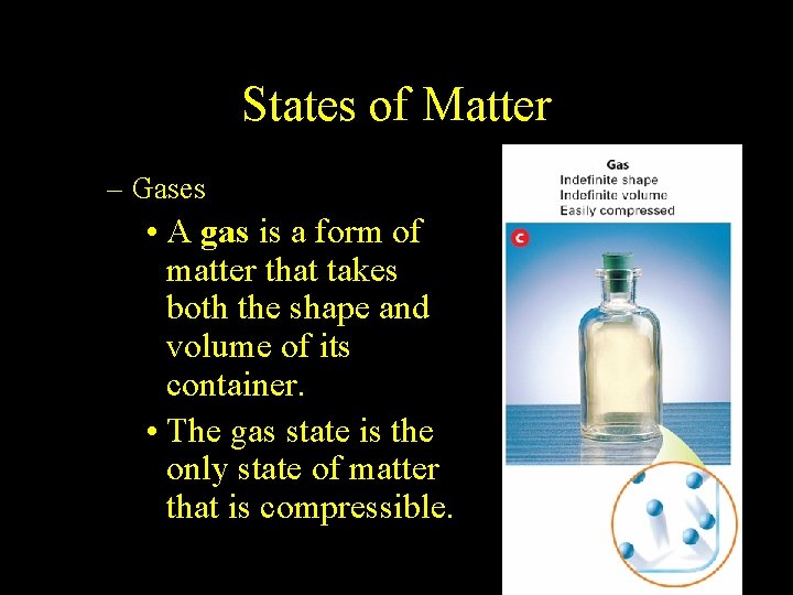 2. 1 States of Matter – Gases • A gas is a form of