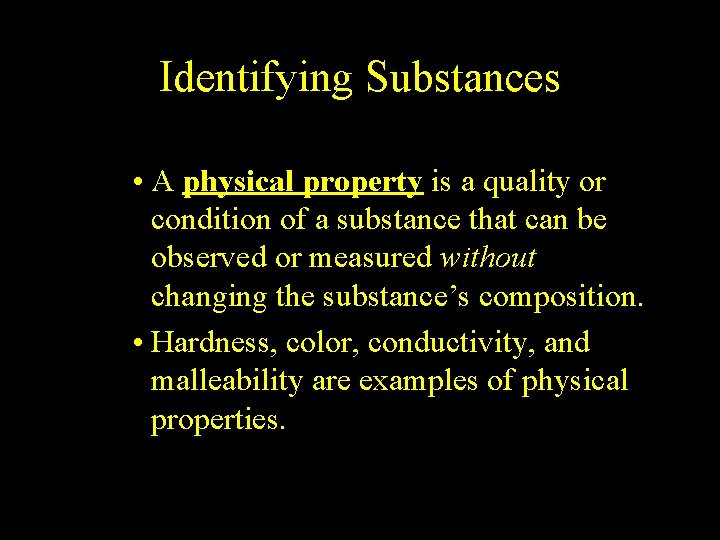 2. 1 Identifying Substances • A physical property is a quality or condition of