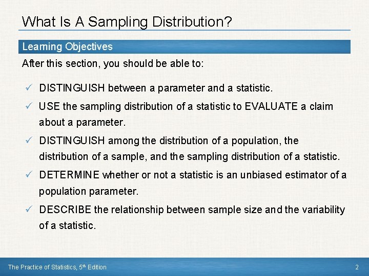 What Is A Sampling Distribution? Learning Objectives After this section, you should be able