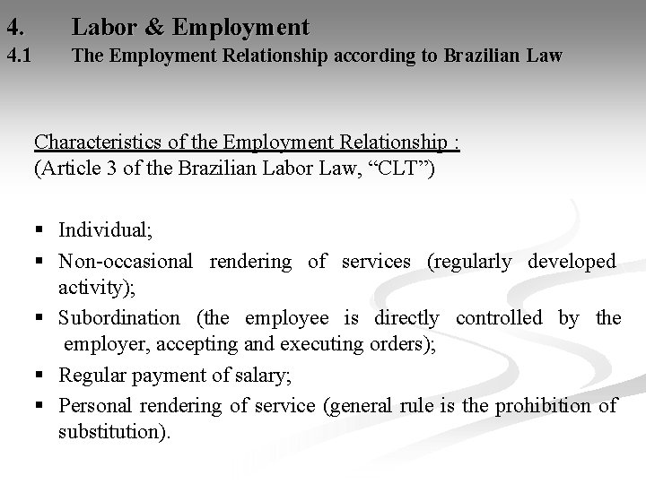 4. Labor & Employment 4. 1 The Employment Relationship according to Brazilian Law Characteristics