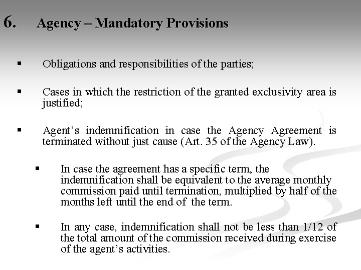 6. Agency – Mandatory Provisions § Obligations and responsibilities of the parties; § Cases