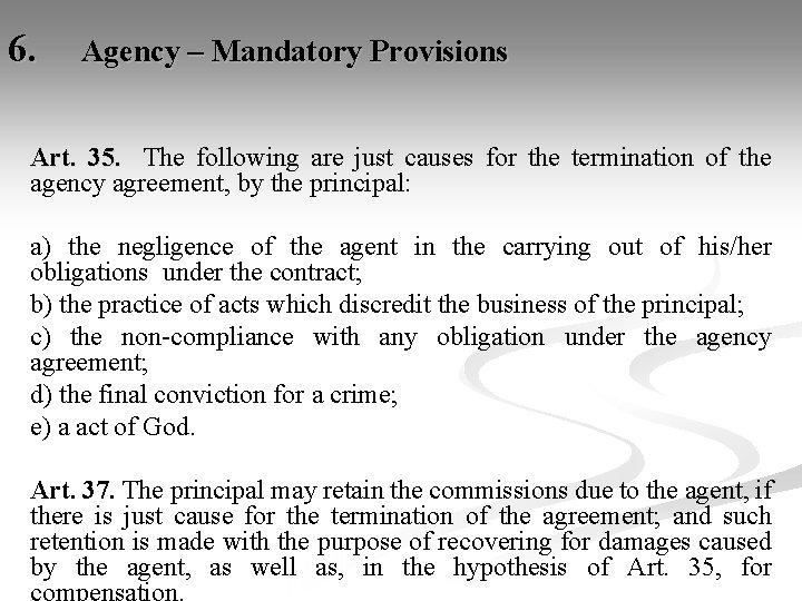 6. Agency – Mandatory Provisions Art. 35. The following are just causes for the
