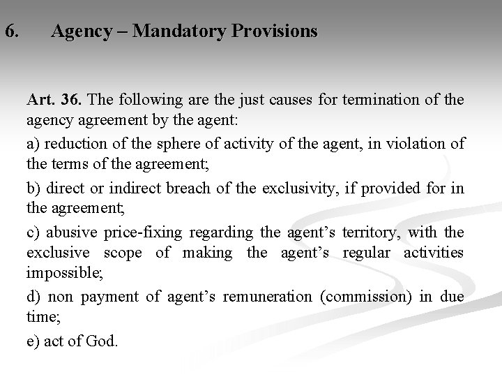 6. Agency – Mandatory Provisions Art. 36. The following are the just causes for