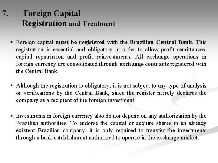 7. Foreign Capital Registration and Treatment § Foreign capital must be registered with the