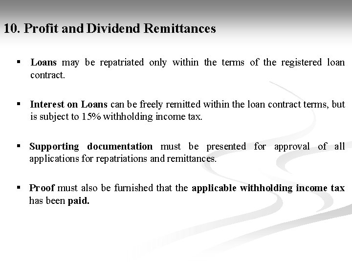 10. Profit and Dividend Remittances § Loans may be repatriated only within the terms