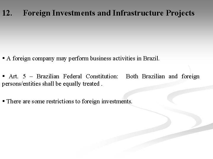 12. Foreign Investments and Infrastructure Projects § A foreign company may perform business activities