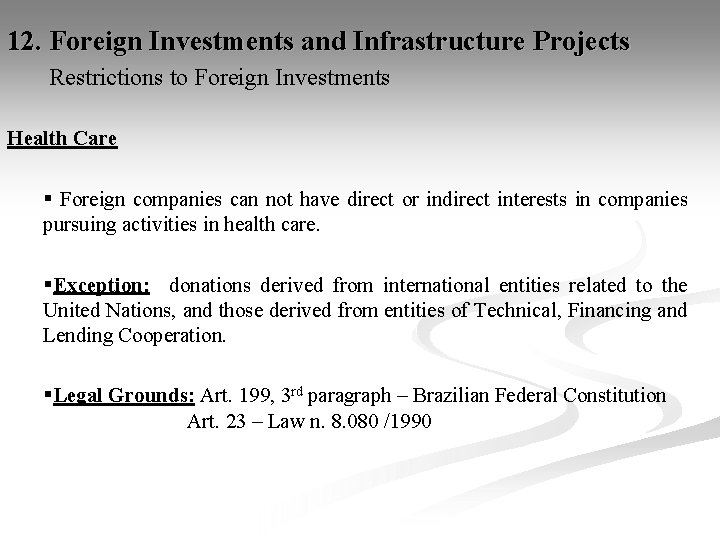 12. Foreign Investments and Infrastructure Projects Restrictions to Foreign Investments Health Care § Foreign