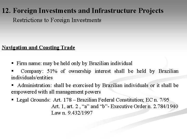 12. Foreign Investments and Infrastructure Projects Restrictions to Foreign Investments Navigation and Coasting Trade
