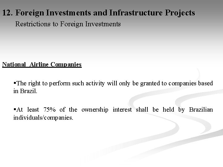 12. Foreign Investments and Infrastructure Projects Restrictions to Foreign Investments National Airline Companies §The