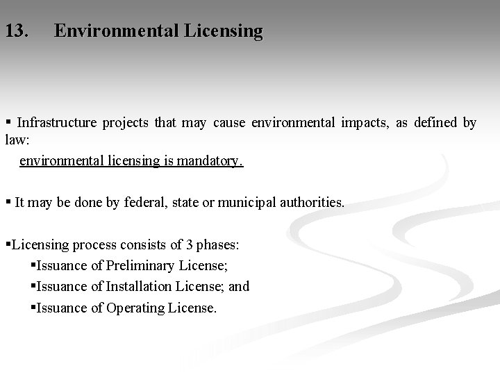 13. Environmental Licensing § Infrastructure projects that may cause environmental impacts, as defined by