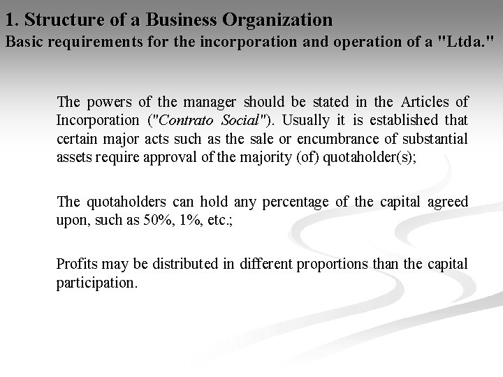 1. Structure of a Business Organization Basic requirements for the incorporation and operation of