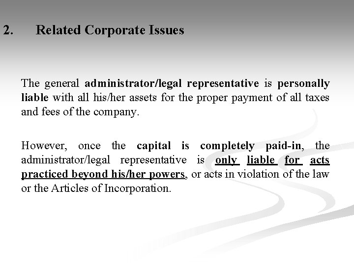 2. Related Corporate Issues The general administrator/legal representative is personally liable with all his/her