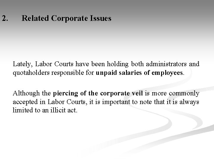 2. Related Corporate Issues Lately, Labor Courts have been holding both administrators and quotaholders