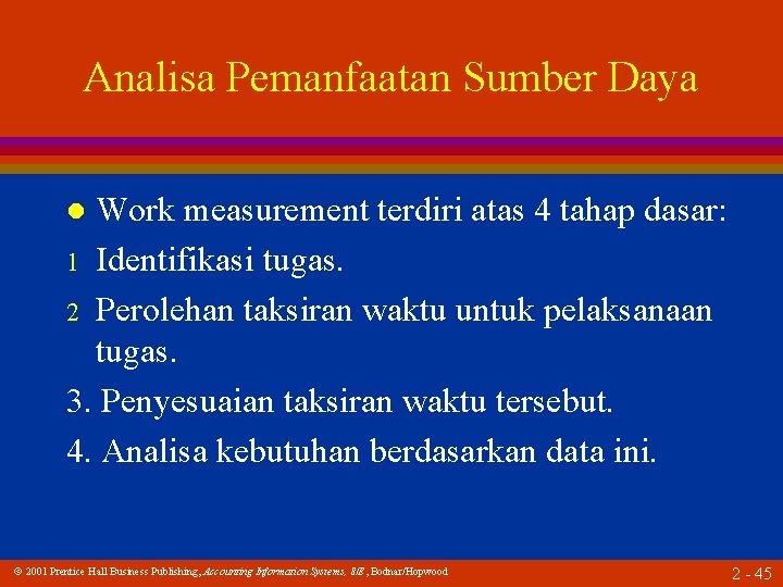 Analisa Pemanfaatan Sumber Daya Work measurement terdiri atas 4 tahap dasar: 1 Identifikasi tugas.