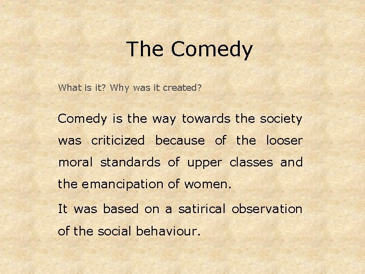 The Comedy What is it? Why was it created? Comedy is the way towards