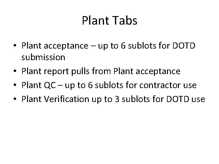 Plant Tabs • Plant acceptance – up to 6 sublots for DOTD submission •