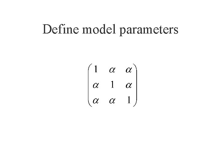 Define model parameters 