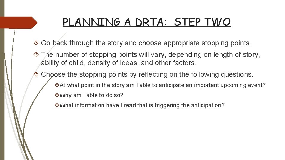 PLANNING A DRTA: STEP TWO Go back through the story and choose appropriate stopping