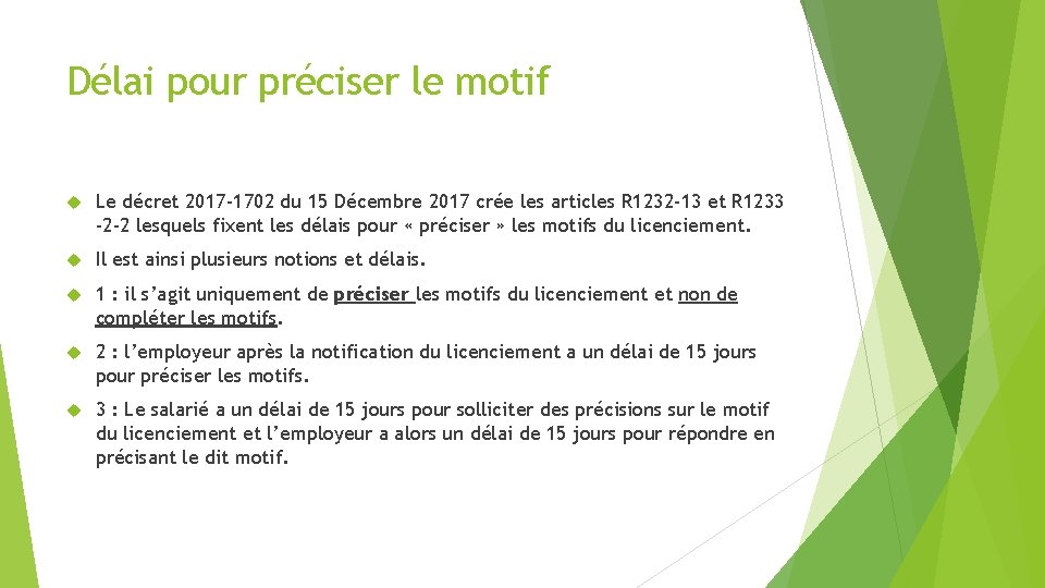 Délai pour préciser le motif Le décret 2017 -1702 du 15 Décembre 2017 crée