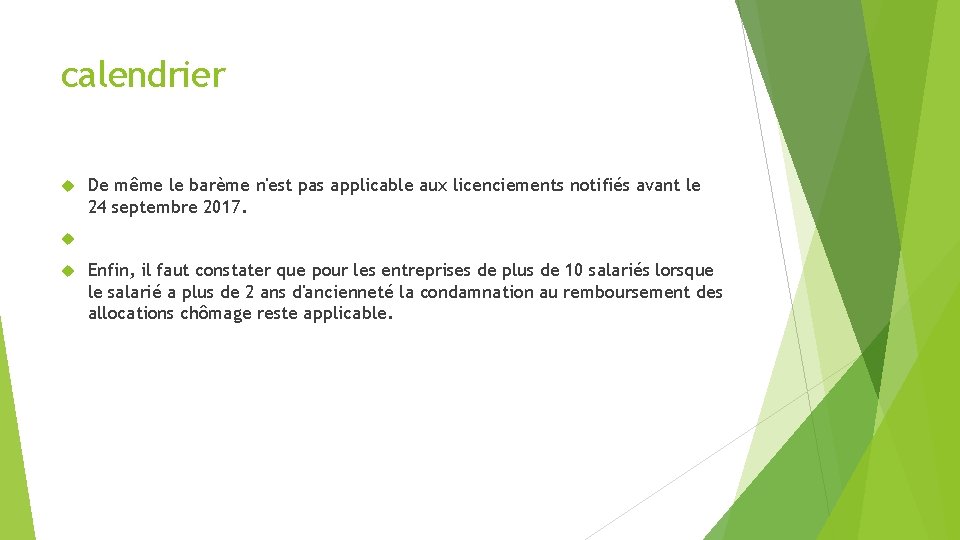 calendrier De même le barème n'est pas applicable aux licenciements notifiés avant le 24