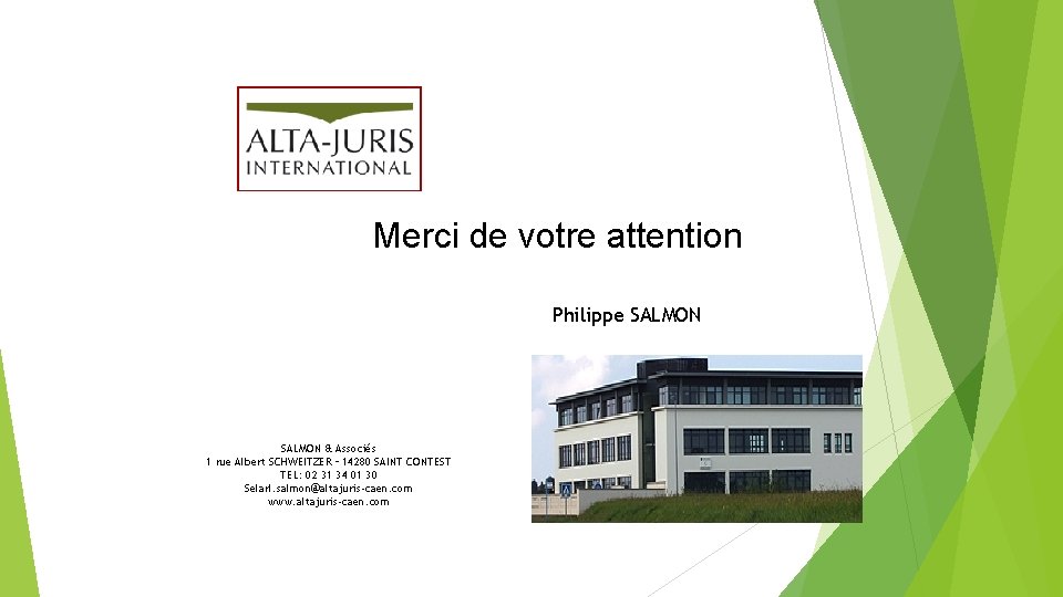 Merci de votre attention Philippe SALMON & Associés 1 rue Albert SCHWEITZER – 14280