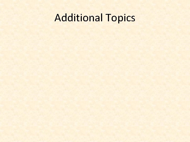 Additional Topics 