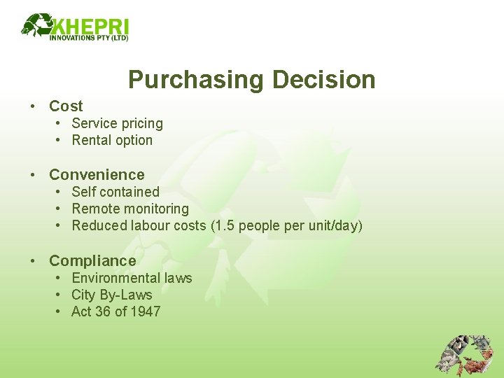 Purchasing Decision • Cost • Service pricing • Rental option • Convenience • Self