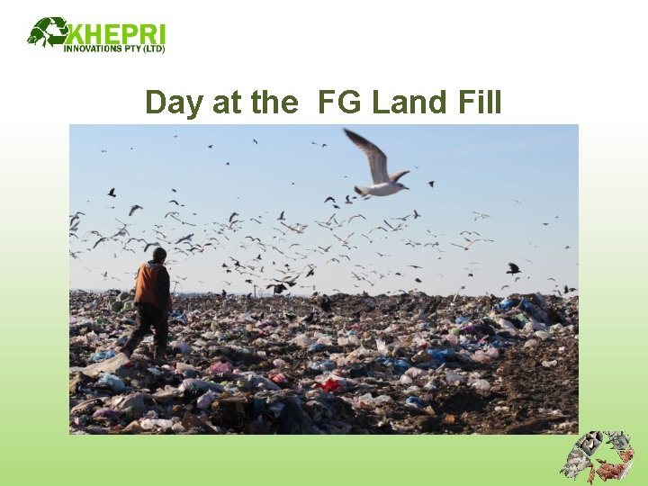 Day at the FG Land Fill 